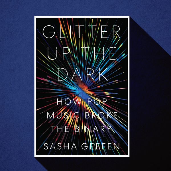Glitter Up the Dark by Sasha Geffen